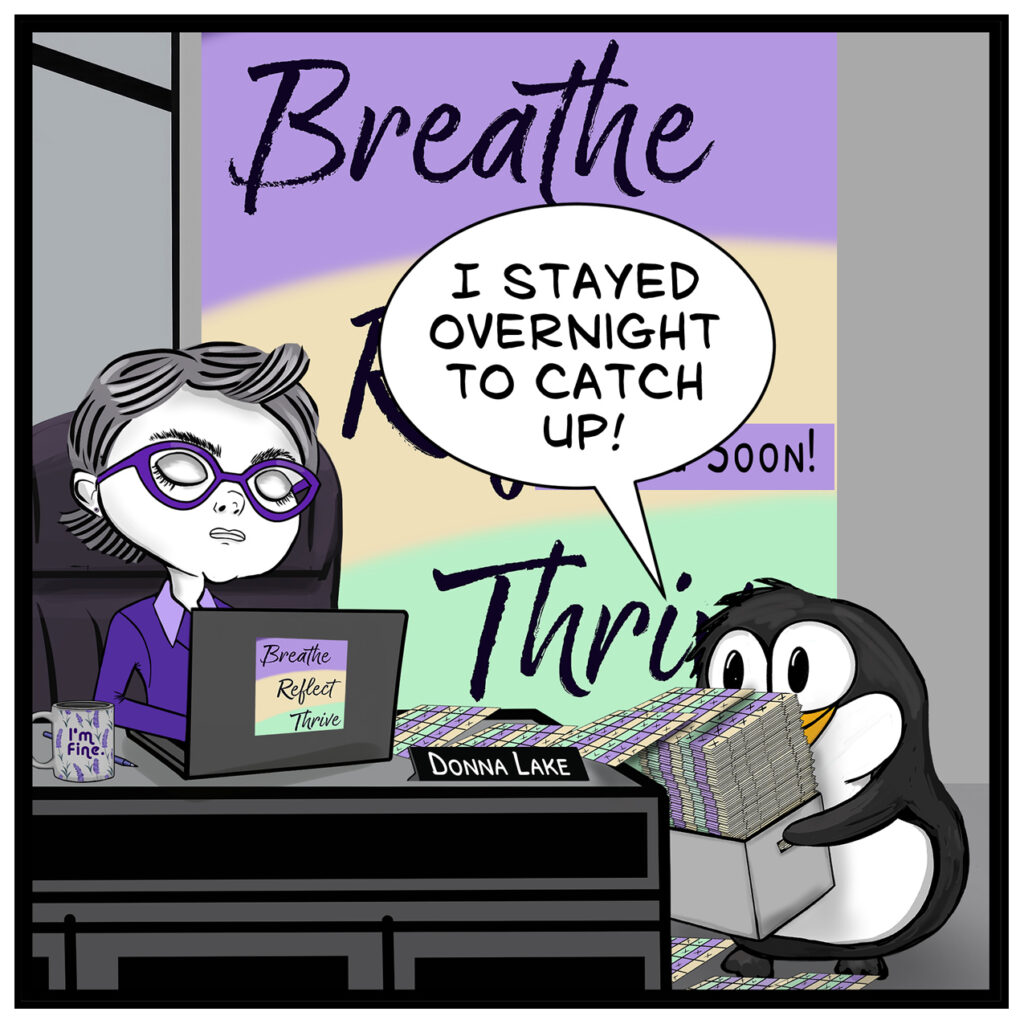 In this corporate wellness comic, Dash stayed overnight logging while Donna frowns at her desk.