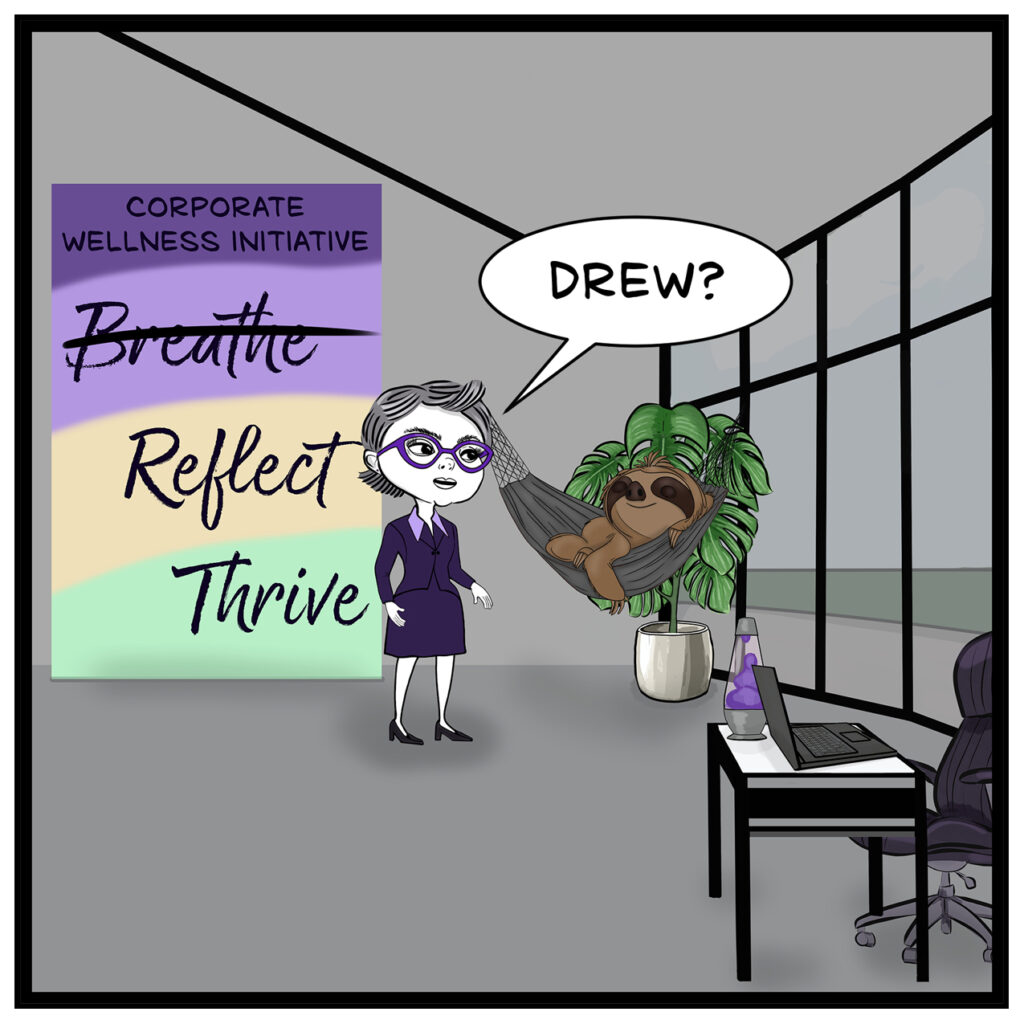 Donna Lake calls out “Drew?” as she finds Drew the sloth lounging in a hammock near a corporate wellness poster.