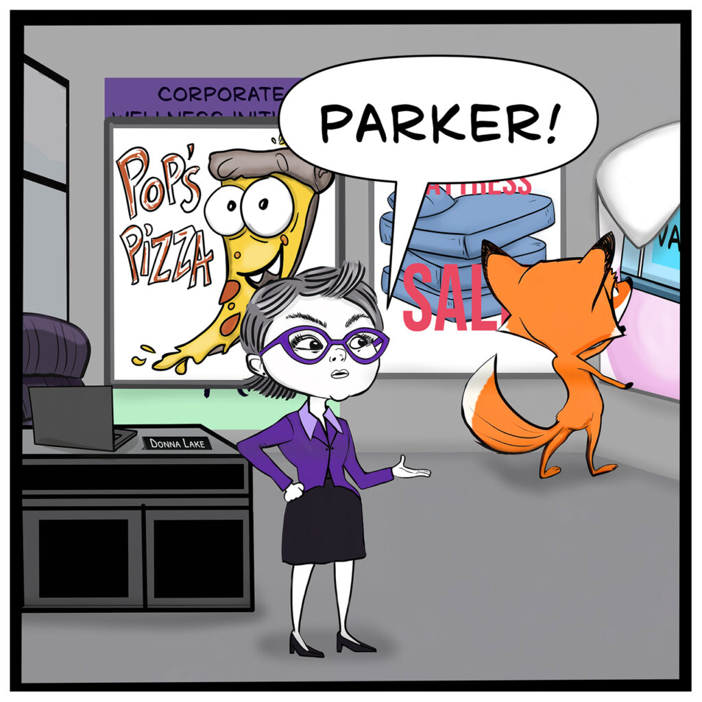 Donna Lake stands by her desk with one hand on her hip, calling out ‘PARKER!’ as Parker Fox finishes posting a third ad on her office walls. 