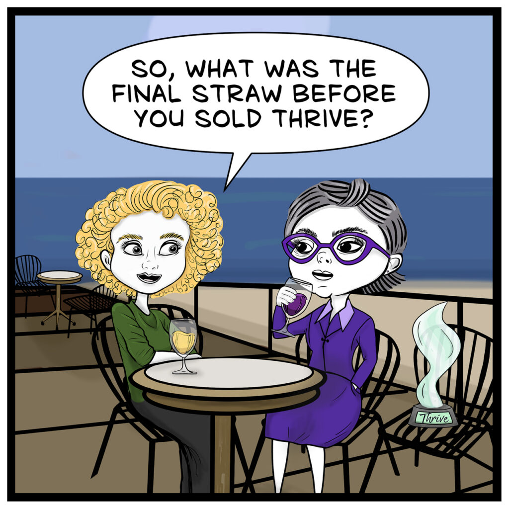 On an outdoor balcony/patio by the water, Claire (curly blonde, green top) and Donna (purple glasses, purple outfit) sit at a small round table with wine glasses. Claire asks, “SO, WHAT WAS THE FINAL STRAW BEFORE YOU SOLD THRIVE?”