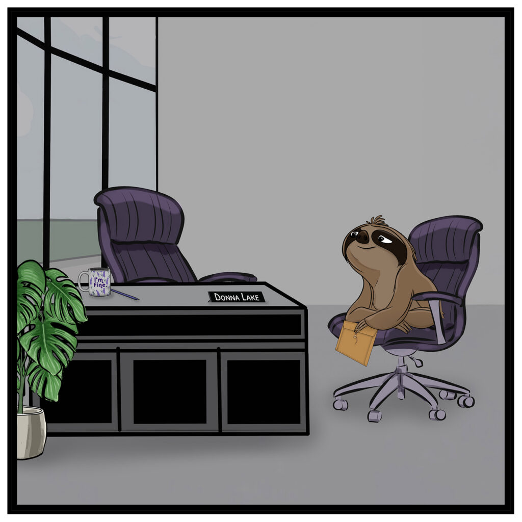 Drew the sloth sits in an office chair next to Donna's unoccupied desk, holding a large envelope.