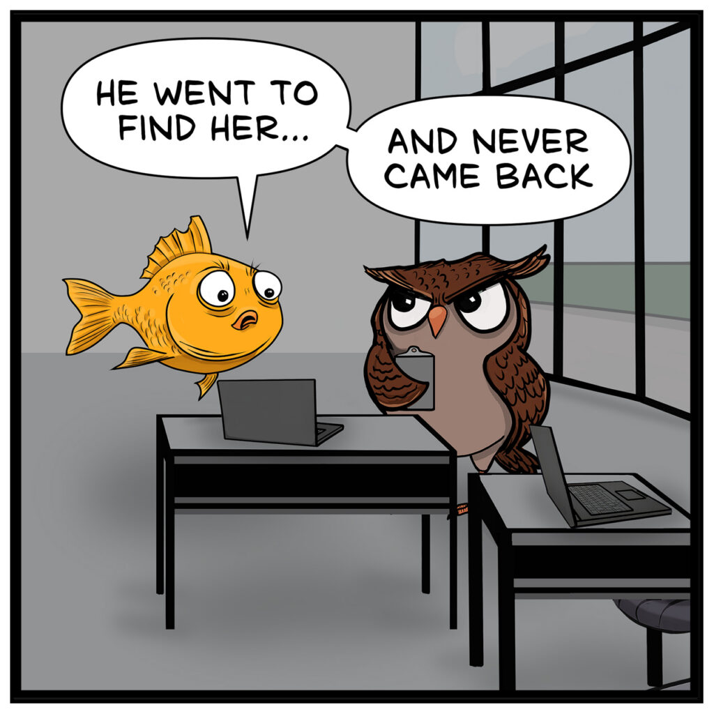 Finley: “HE WENT TO FIND HER…” Finley: “AND NEVER CAME BACK” Actions: Finley and Leslie are behind Milo’s desk. Leslie holds the clipboard.