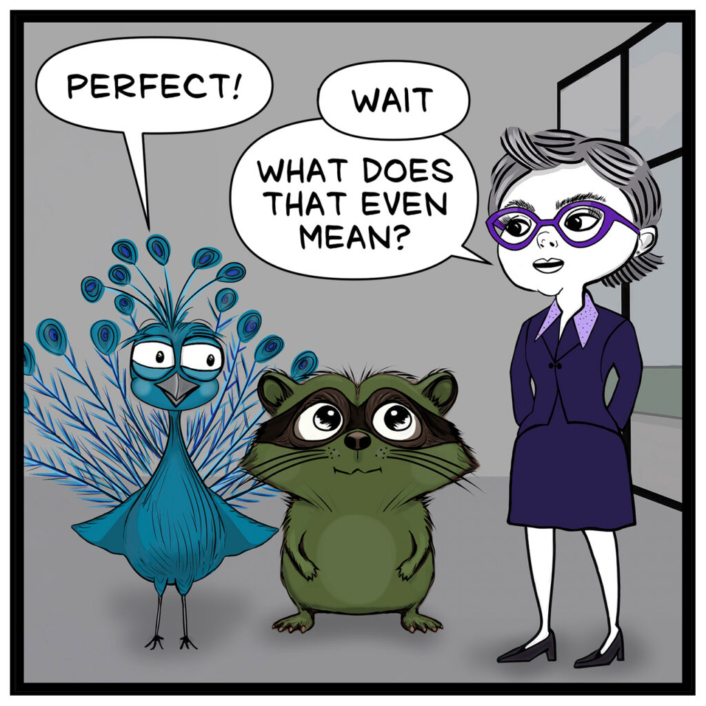 Capri: “PERFECT!” Donna: “WAIT. WHAT DOES THAT EVEN MEAN?” Action: Capri stands beside Milo with her wings slightly spread. Milo looks upward. Donna, wearing purple glasses and a purple suit, stands  next to Milo as she questions the statement.